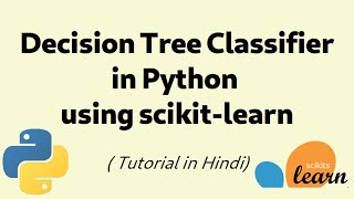 Decision Tree in Python using Scikit-Learn | Tutorial | Machine Learning (Hindi)
