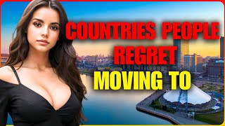 Top 10 Countries People Regret Moving to | From Dreams to Disasters