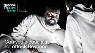 'Can you please not attack Beyoncé?' | The Effect now streaming on National Theatre at Home