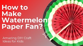 DIY paper watermelon fan - Origami Craft | Paper popup fans | Paper Activities | Japanese paper fan