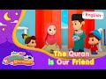 The Quran Is Our Friend | 30 Days Ramadan | Omar & Hana English