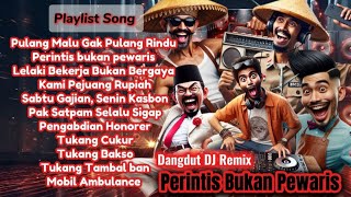 PERINTIS BUKAN PEWARIS|| Dangdut DJ Remix!! Bikin Semangat Bekerja🎶💪💼