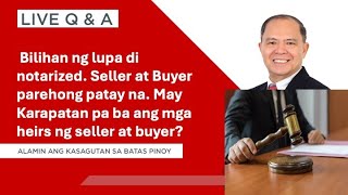 LIVE Q&A PLUS: Heirs of deceased seller and buyer contesting the validity of unregistered sale