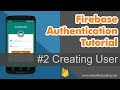 #2 Firebase Authentication Tutorial - Creating User