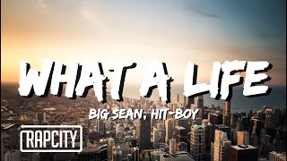 Big Sean, Hit-Boy - What A Life (Lyrics)