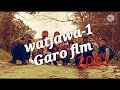 watjawa-1 garo film 2021