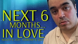 All Signs! Next 6 Months LOVE Predictions! August 8, 2025 to February 8, 2026