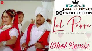 Lal Pari DHOL REMIX Bhupinder gill remix 2024