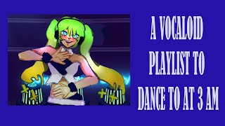 Vocaloid Playlist to Dance at 3 am to