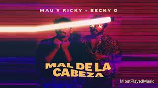 Mau y Ricky, Becky G - Mal de la Cabeza (Audio)