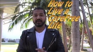 How to live a Carefree Life