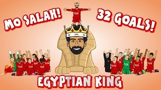 👑MO SALAH - EGYPTIAN KING👑 (All 32 Goals Mohamed Salah song)