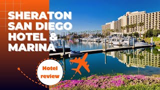 Hotel Review  Sheraton San Diego Hotel \u0026 Marina, July 30-31 2022