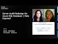 Server Audit Redesign for Azure SQL Database | Data Exposed