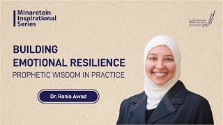 BUILDING EMOTIONAL RESILIENCE  By Dr  Rania Awad