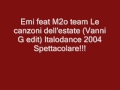 emi feat m2o team le canzoni dell estate italodance 2004.wmv