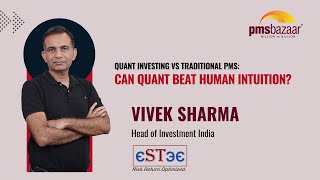 Building a PMS Portfolio in 2025 with Quant Strategies: Expert Advice | Vivek Sharma, Estee Advisors