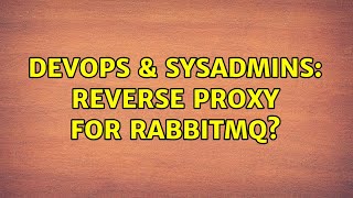 DevOps & SysAdmins: Reverse Proxy For Rabbitmq?