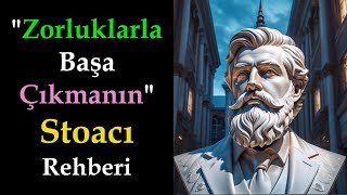 Zorluklarla Başa Çıkmanın Stoacı Rehberi - Stoacılığın Gücü |  Modern Dünyada Stoacı Olmak