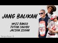 Wizz Baker - Jang Balikan ft. Toton Caribo & Jacson Zeran (Lirik Lagu) ~ Sampe kapan ko mo toki sa..