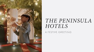 A Festive Greeting from The Peninsula Hotels