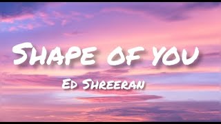 Shape Of You-Ed Shreeran