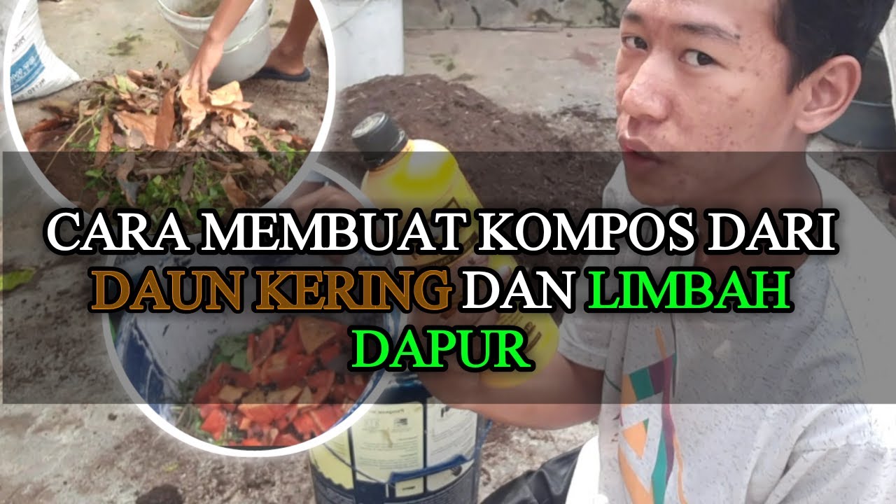 Cara Membuat Kompos/Bokashi Limbah Dapur Dan Daun Kering Super Mudah ...