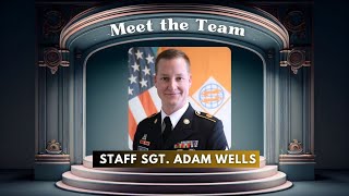 Meet the Team: Staff Sgt. Adam  Wells