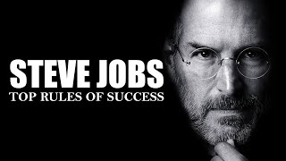 Steve Jobs: Top 10 Rules For Success