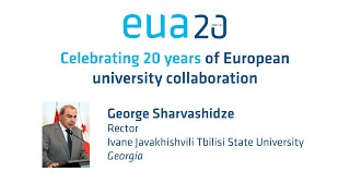 Celebrating EUA 20 years - George Sharvashidze, Ivane Javakhishvili Tbilisi State University