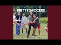 Dritty Grocers