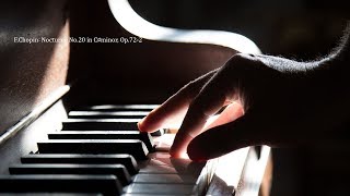 Chopin：Nocturne No.20, Op.72-2　ｼｮﾊﾟﾝ：ﾉｸﾀｰﾝ 第20番 ｢遺作｣