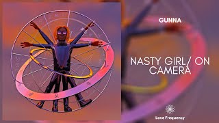 Gunna - NASTY GIRL / ON CAMERA [528Hz]