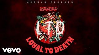 Markus Myrie ft. Intence - L.T.D (Loyal to Death) - Official Audio