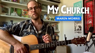 Guitar lesson for "My Church" by Maren Morris (no capo)