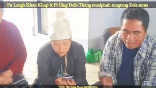 Pu Langh Khan Khup \u0026 Pi Cing Deih Thang Mualphuhna tungtang Zola sutna