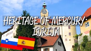 Heritage of Mercury: Idrija - UNESCO World Heritage Site