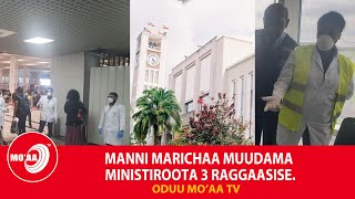 MANNI MARICHAA MUUDAMA MINISTIROOTA 3 RAGGAASISE. | ODUU MO'AA TV