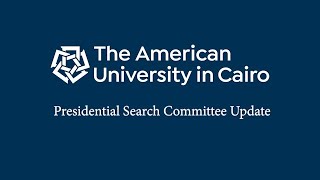 AUC Presidential Search Committee Update