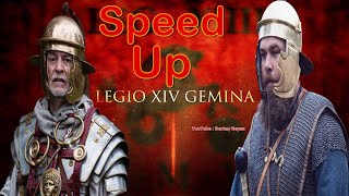 Legio XIV Gemina - Speed Up