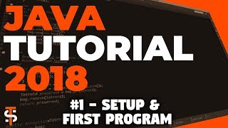 JAVA Tutorial 2018 | #1: Setup & First Program!