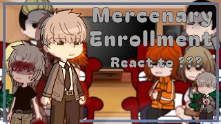 Mercenary Enrollment Reacts to ??? |Teenage Mercenary| |ft.tic Tak toe^v^| reaction vid|