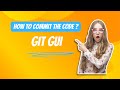 How to Commit the code Using Git GUI | GIT | Commit code