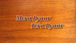 Mera Pyar Tera Pyar Lyrical song | Arijit Singh | Rashmi Virag | Jeet Ganguli