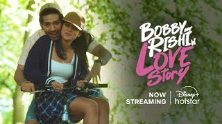 Bobby Aur Rishi Ki Love Story | Now Streaming | DisneyPlus Hotstar