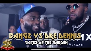 BANGZ vs DRE DENNIS (HOSTED by LUSH ONE) | 3 ROUND BATTLE | GATES of the GARDEN