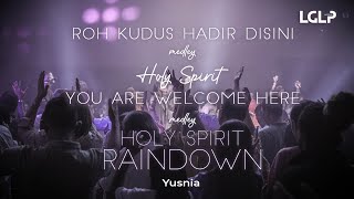 Roh Kudus Hadir Disini medley Holy Spirit You Are Welcome Here medley Holy Spirit Raindown by LGLP