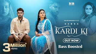 Kardi Ki ( Bass Boosted ) Sabba Ft Gurlez Akhtar | New Punjabi Song 2023 | Latest Punjabi Song 2023