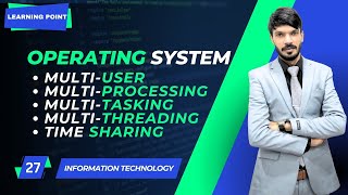 Multi-User, Multi-processing, Multi-tasking,Multi-threading & Time Sharing Operating system?