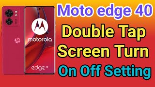 Moto Edge 40 5G Double Tap On Off Screen Kaise Kare How To Double Tap To Screen Lock in Moto Edge